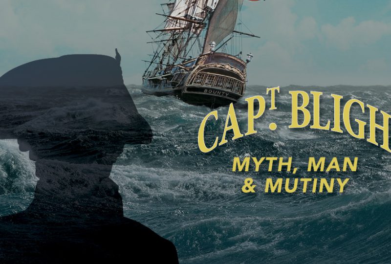 A promotional banner depicting HMS Bounty sailing on choppy seas. In the foreground is the translucent silhouette of Captain Bligh. Yellow text in the lower right corner reads 'Capt. Bligh: Myth, Man & Mutiny'.