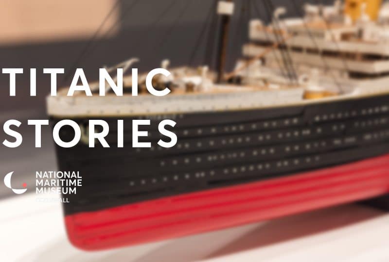 White text reads 'Titanic Stories', with the Museum's logo underneath. In the background is a model of the Titanic.