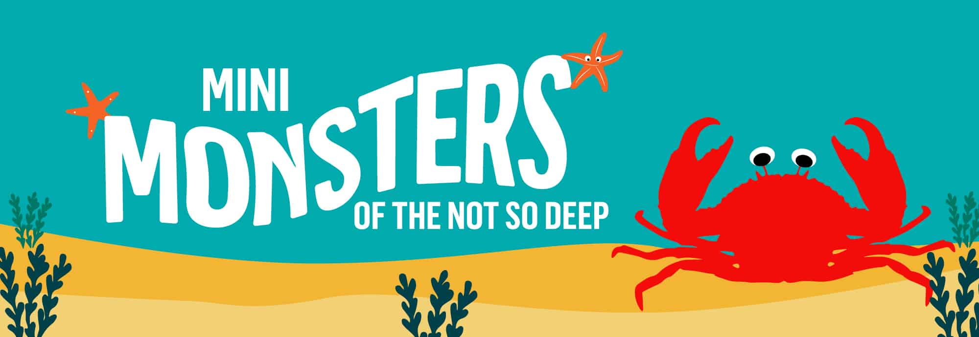 Against a blue-green background, white text reads 'Mini Monsters of the Not So Deep'. On the right is a bright red crab walking on sand.