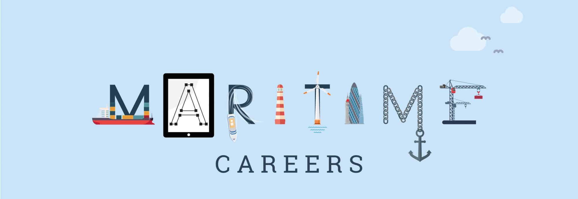Banner reading 'Maritime Careers'. The word 'maritime' is spelt out using marine-related digital images, like a lighthouse being used for the letter 'i' and a wind turbine for the letter 't'.