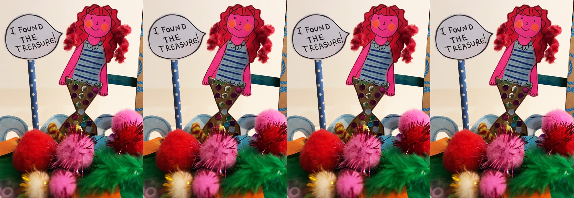 Series of four identical photos depicting a mermaid stick puppet with a speech bubble saying 'I found the treasure!'