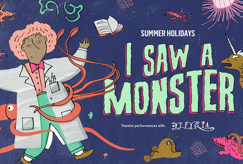 Digital art with 'I Saw a Monster' written in large font on the right, as well as 'summer holidays' and 'theatre performances with Illyria' in smaller font. On the left is a woman surrounded by squid tentacles, a pufferfish and an angler fish.