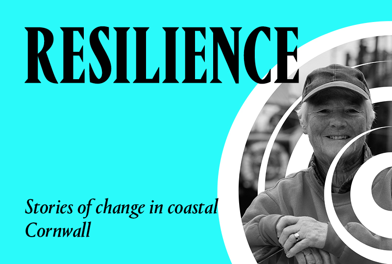 On the left black text reads 'Resilience' and 'Stories of change in coastal Cornwall' on a turquoise background. On the right a black and white photograph of a smiling person.