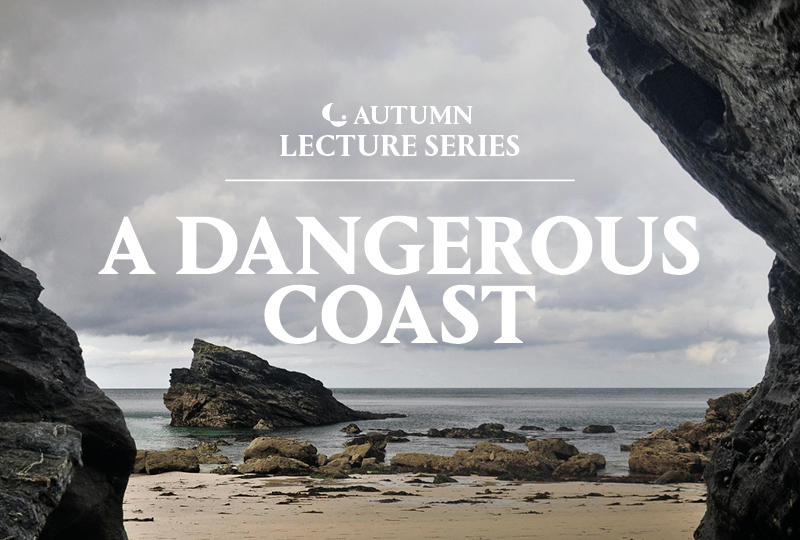 A photograph of a coastal view, looking out to sea with white text overlaid that reads 'Autumn Lecture Series - A Dangerous Coast'