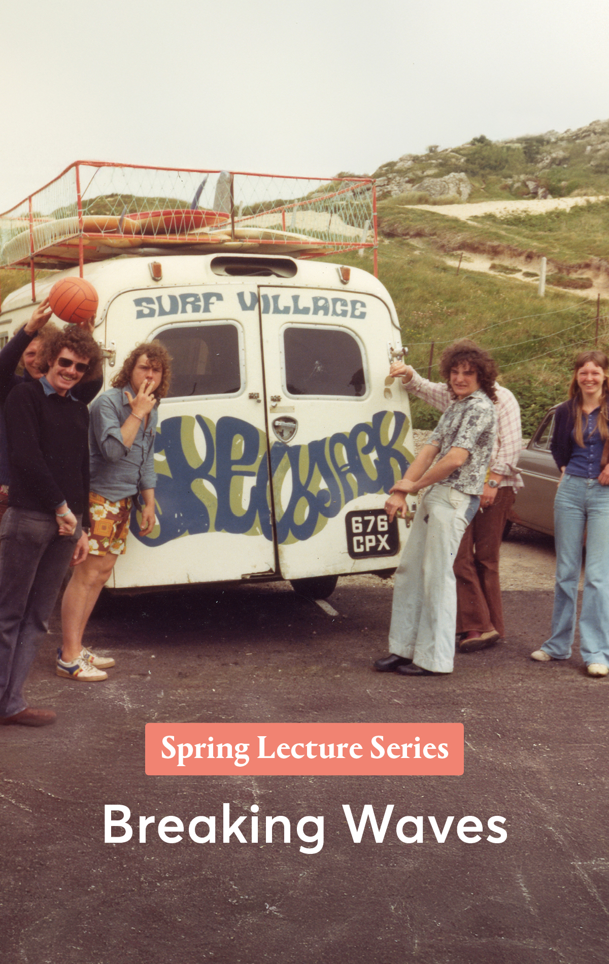 A group of people smiling at the camera stand around the back of a parked van, with surfboards on the roof-rack and the back doors painted with the words 'Surf Village Skewjack' - Text overlaid reads 'Spring Lecture Series' Breaking Waves